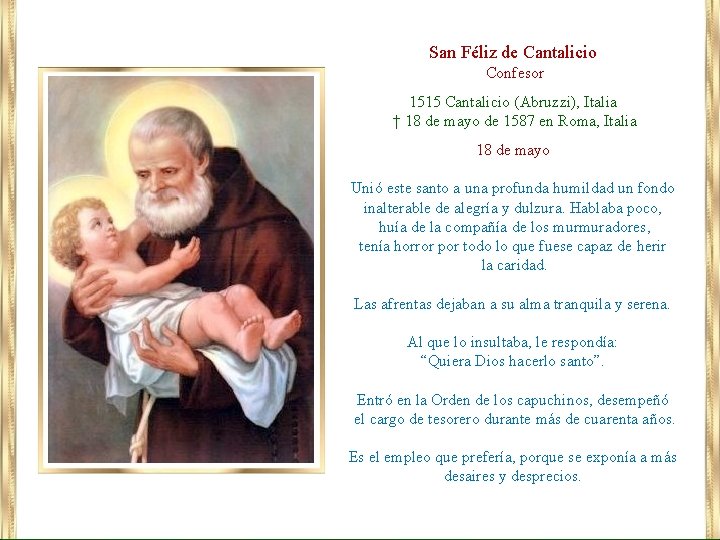 San Féliz de Cantalicio Confesor 1515 Cantalicio (Abruzzi), Italia † 18 de mayo de