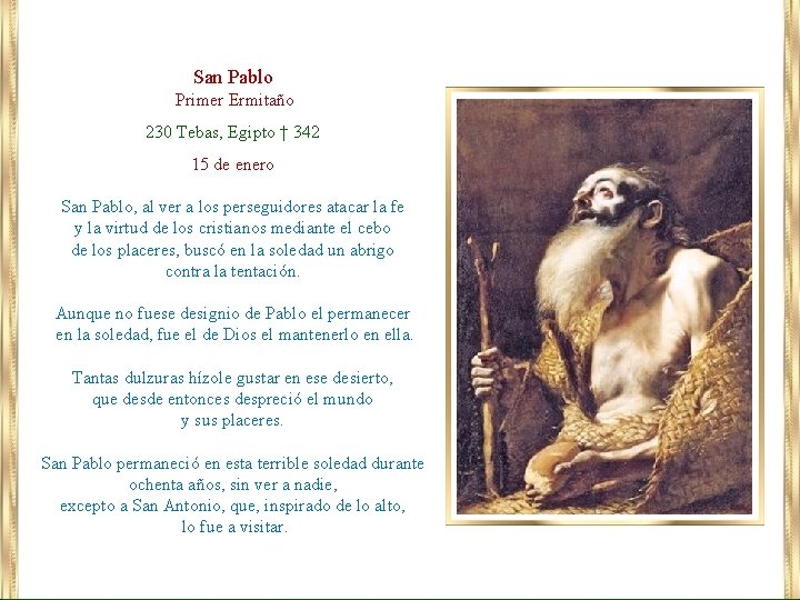 San Pablo Primer Ermitaño 230 Tebas, Egipto † 342 15 de enero San Pablo,