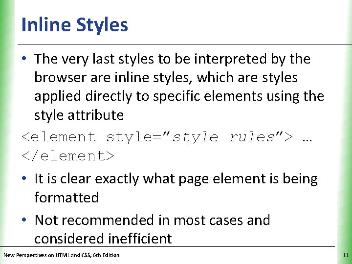 Inline Styles XP • The very last styles to be interpreted by the browser