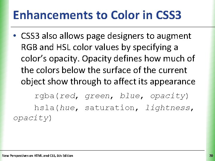 Enhancements to Color in CSS 3 XP • CSS 3 also allows page designers