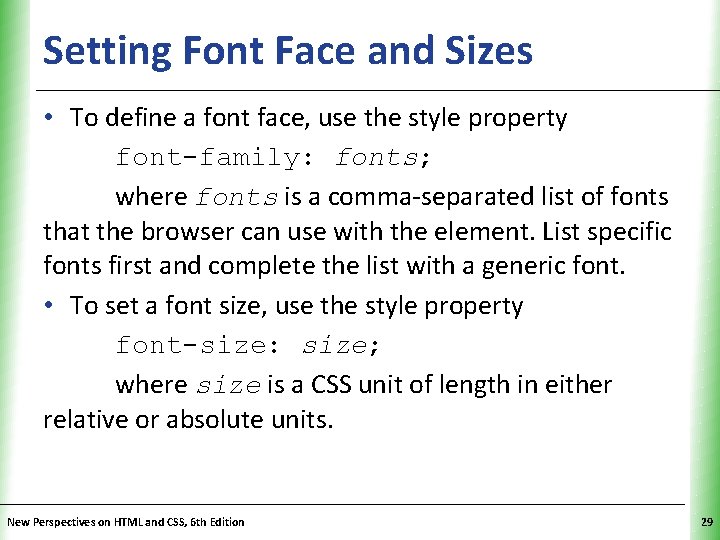 Setting Font Face and Sizes XP • To define a font face, use the