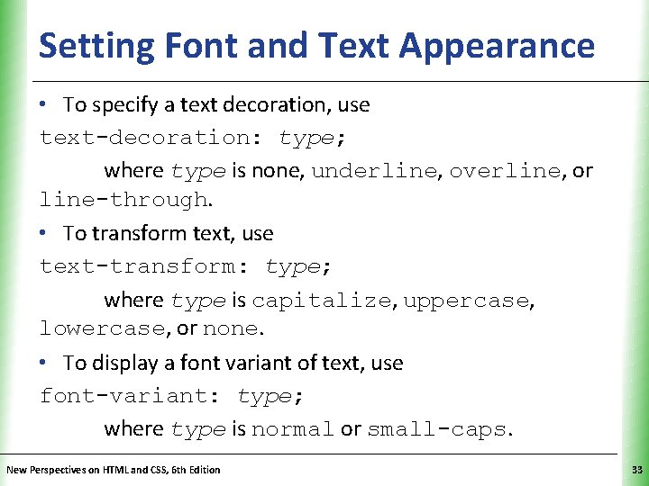 Setting Font and Text Appearance. XP • To specify a text decoration, use text-decoration: