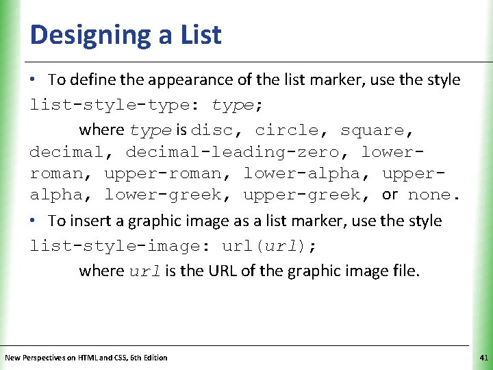 Designing a List XP • To define the appearance of the list marker, use