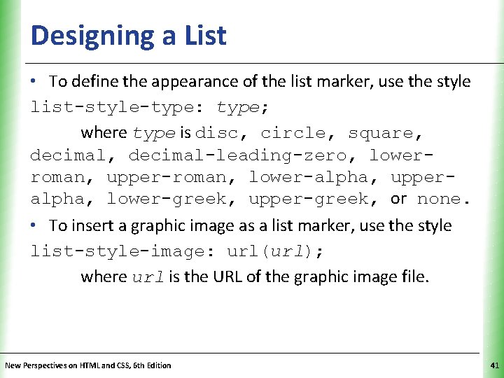 Designing a List XP • To define the appearance of the list marker, use