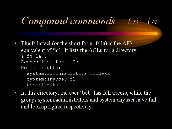 Compound commands – fs la • The fs listacl (or the short form, fs