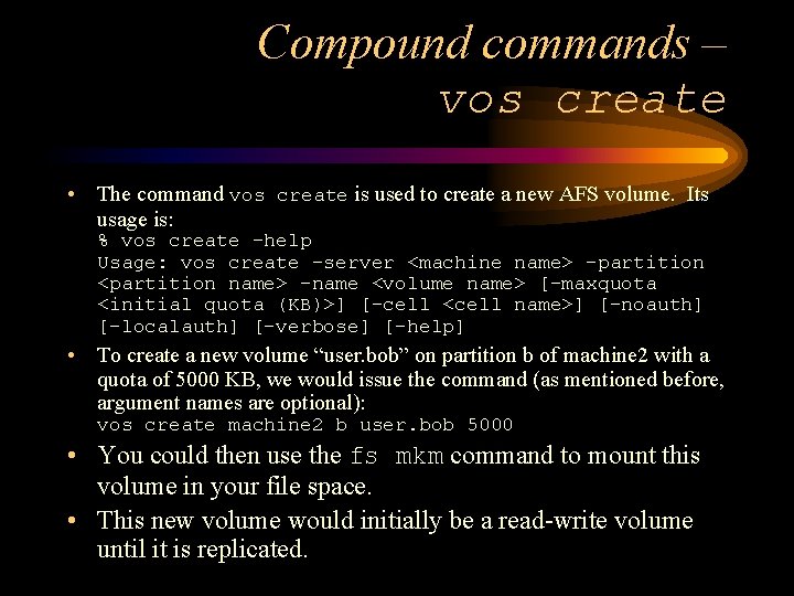 Compound commands – vos create • The command vos create is used to create