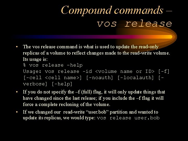 Compound commands – vos release • The vos release command is what is used