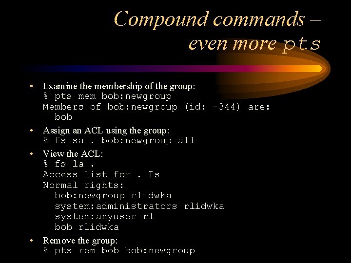 Compound commands – even more pts • Examine the membership of the group: %