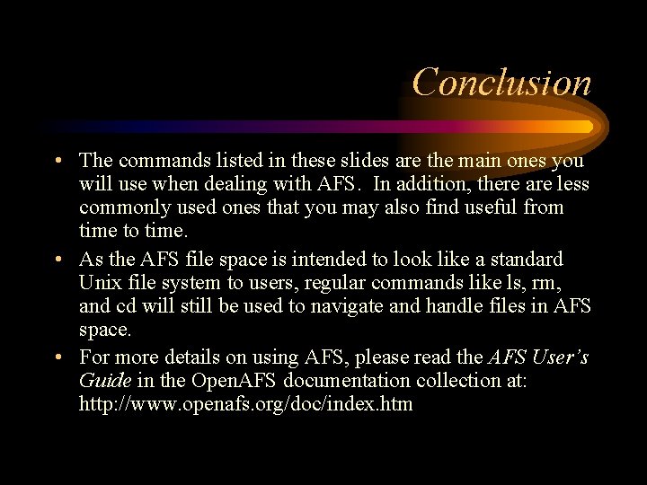 Conclusion • The commands listed in these slides are the main ones you will