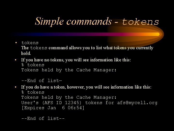 Simple commands - tokens • tokens The tokens command allows you to list what