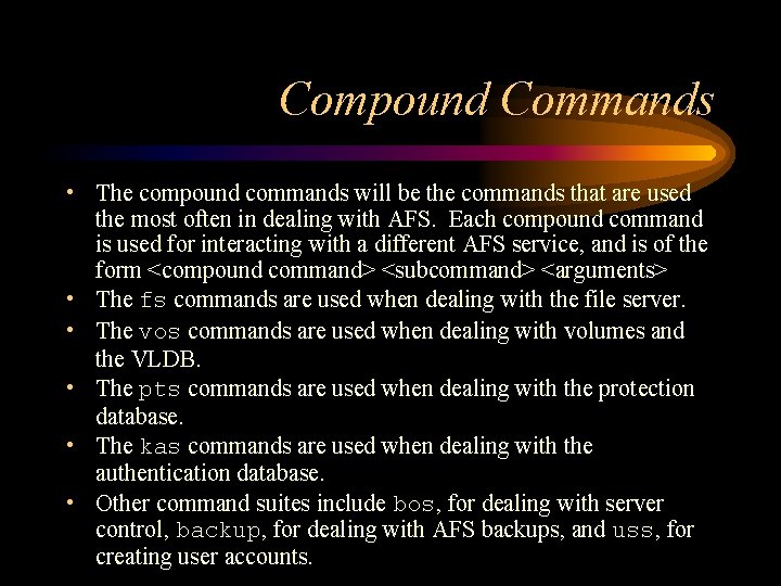 Compound Commands • The compound commands will be the commands that are used the