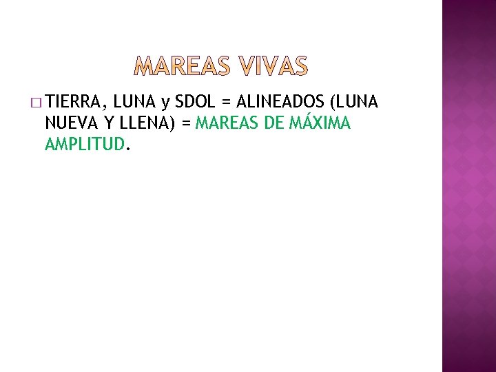 � TIERRA, LUNA y SDOL = ALINEADOS (LUNA NUEVA Y LLENA) = MAREAS DE