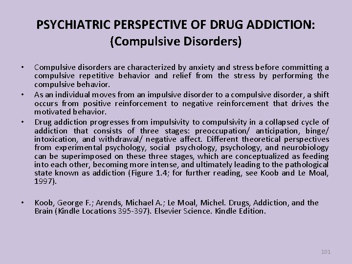 PSYCHIATRIC PERSPECTIVE OF DRUG ADDICTION: (Compulsive Disorders) • Compulsive disorders are characterized by anxiety