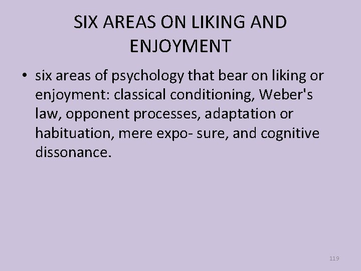 SIX AREAS ON LIKING AND ENJOYMENT • six areas of psychology that bear on