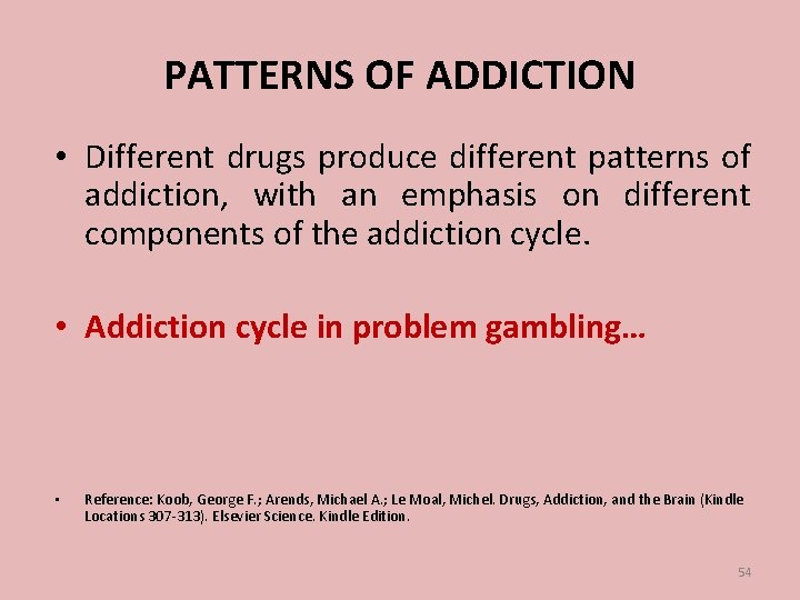 PATTERNS OF ADDICTION • Different drugs produce different patterns of addiction, with an emphasis
