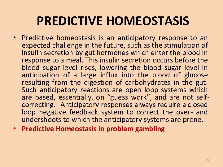 PREDICTIVE HOMEOSTASIS • Predictive homeostasis is an anticipatory response to an expected challenge in