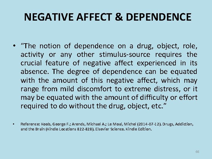 NEGATIVE AFFECT & DEPENDENCE • “The notion of dependence on a drug, object, role,