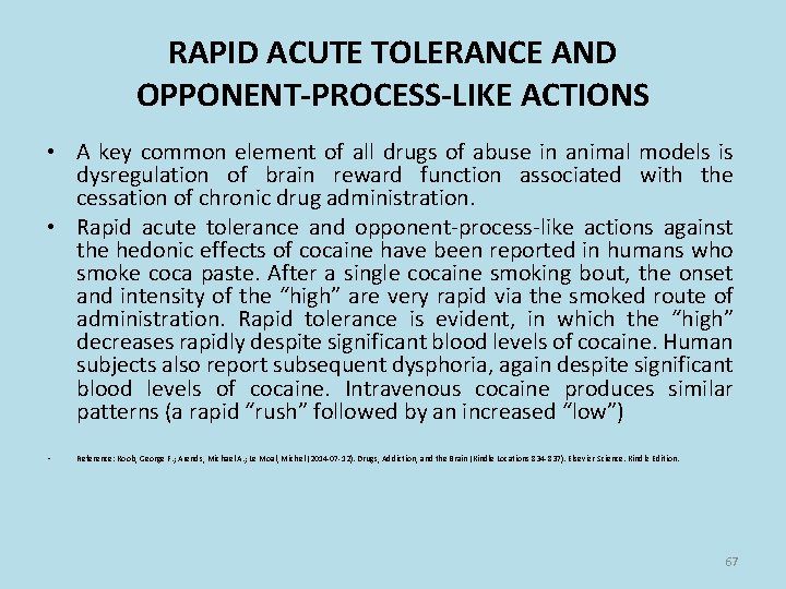 RAPID ACUTE TOLERANCE AND OPPONENT-PROCESS-LIKE ACTIONS • A key common element of all drugs