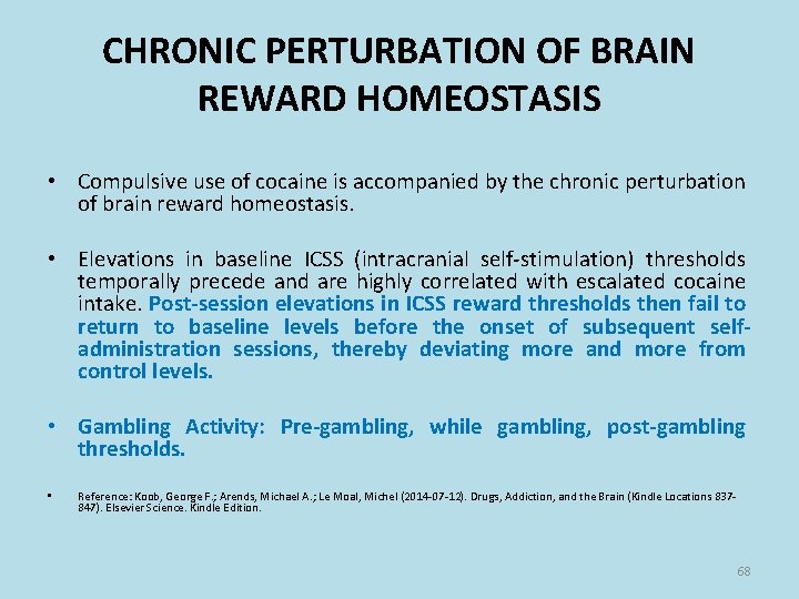 CHRONIC PERTURBATION OF BRAIN REWARD HOMEOSTASIS • Compulsive use of cocaine is accompanied by