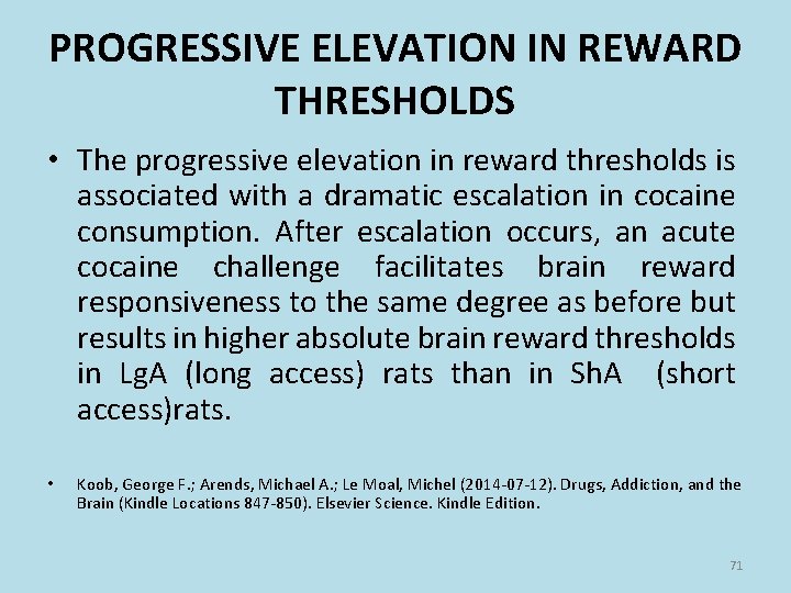 PROGRESSIVE ELEVATION IN REWARD THRESHOLDS • The progressive elevation in reward thresholds is associated
