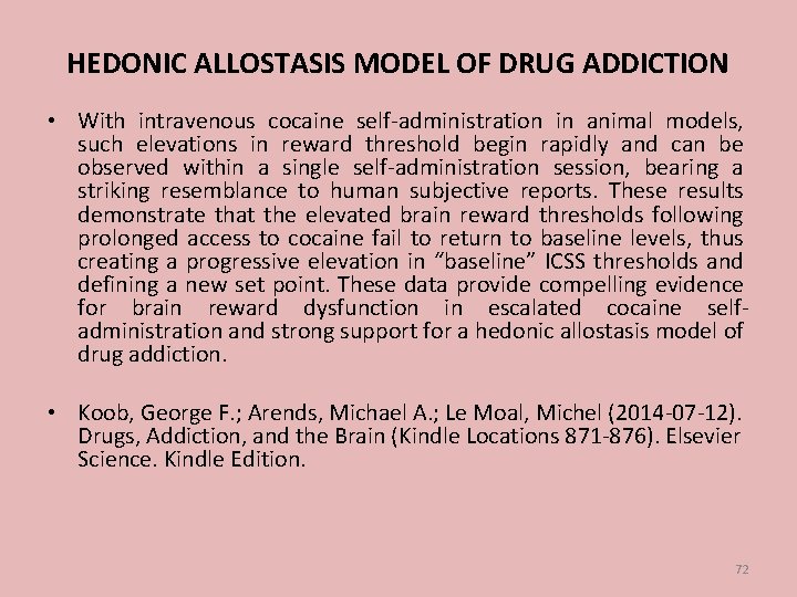 HEDONIC ALLOSTASIS MODEL OF DRUG ADDICTION • With intravenous cocaine self-administration in animal models,