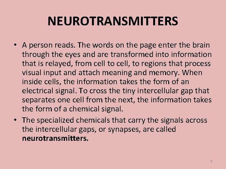 NEUROTRANSMITTERS • A person reads. The words on the page enter the brain through