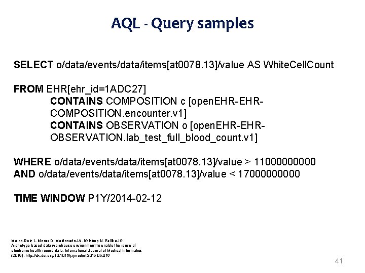 AQL - Query samples SELECT o/data/events/data/items[at 0078. 13]/value AS White. Cell. Count FROM EHR[ehr_id=1