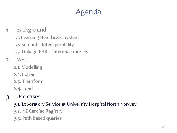 Agenda 1. Background 1. 1. Learning Healthcare System 1. 2. Semantic Interoperability 1. 3.