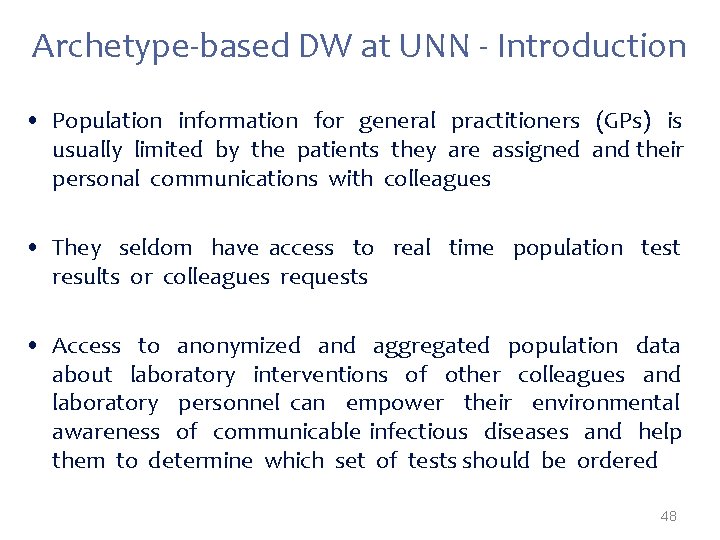 Archetype-based DW at UNN - Introduction • Population information for general practitioners (GPs) is