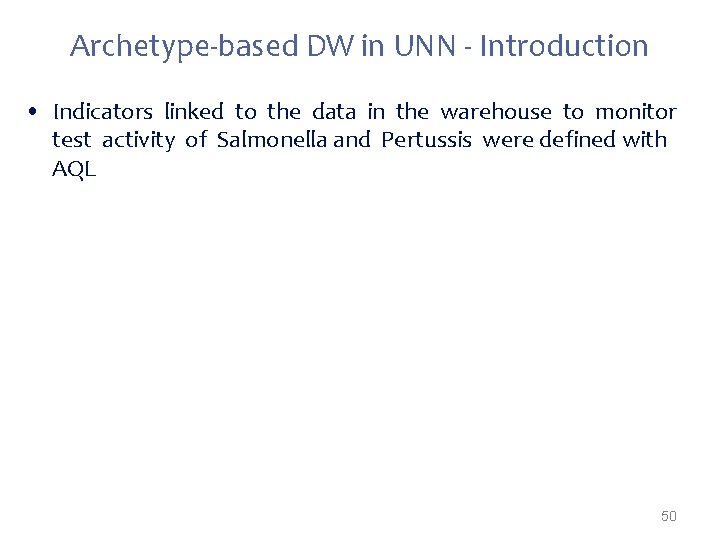 Archetype-based DW in UNN - Introduction • Indicators linked to the data in the