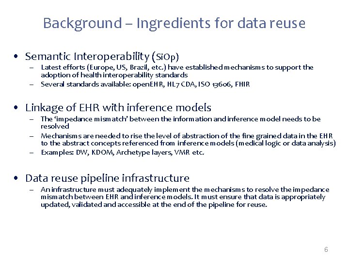 Background – Ingredients for data reuse • Semantic Interoperability (Si. Op) – Latest efforts