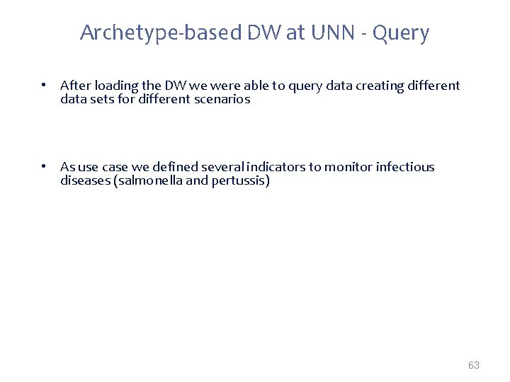 Archetype-based DW at UNN - Query • After loading the DW we were able