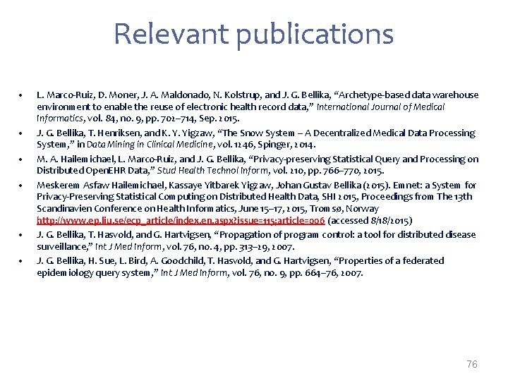 Relevant publications • • • L. Marco-Ruiz, D. Moner, J. A. Maldonado, N. Kolstrup,