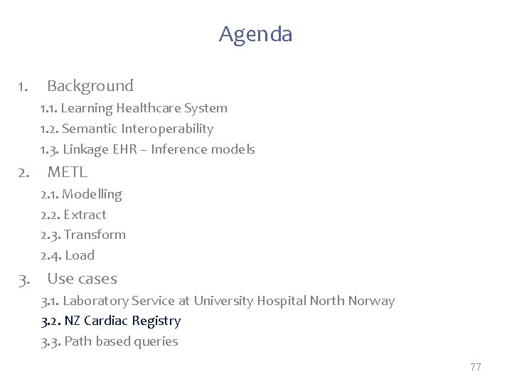 Agenda 1. Background 1. 1. Learning Healthcare System 1. 2. Semantic Interoperability 1. 3.