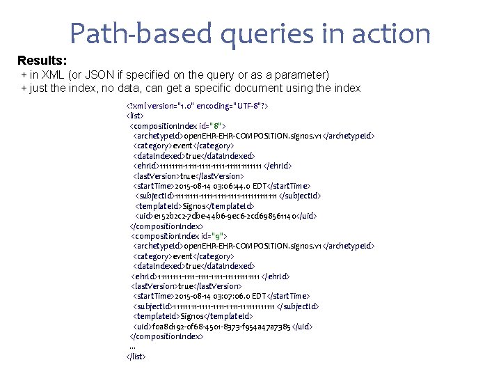 Path-based queries in action Results: + in XML (or JSON if specified on the