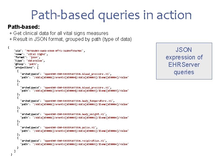 Path-based queries in action Path-based: + Get clinical data for all vital signs measures