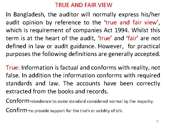 TRUE AND FAIR VIEW In Bangladesh, the auditor will normally express his/her audit opinion
