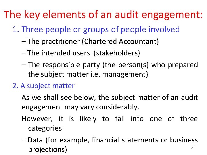 The key elements of an audit engagement: 1. Three people or groups of people