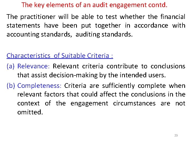 The key elements of an audit engagement contd. The practitioner will be able to