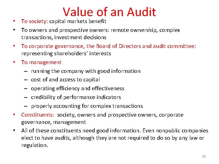 Value of an Audit • To society: capital markets benefit • To owners and