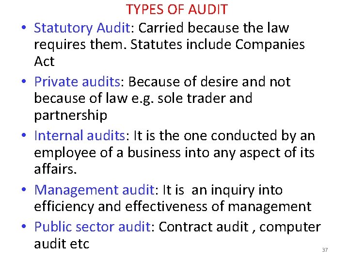  • • • TYPES OF AUDIT Statutory Audit: Carried because the law requires