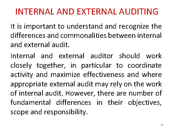 INTERNAL AND EXTERNAL AUDITING It is important to understand recognize the differences and commonalities