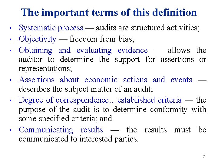 The important terms of this definition • • • Systematic process — audits are