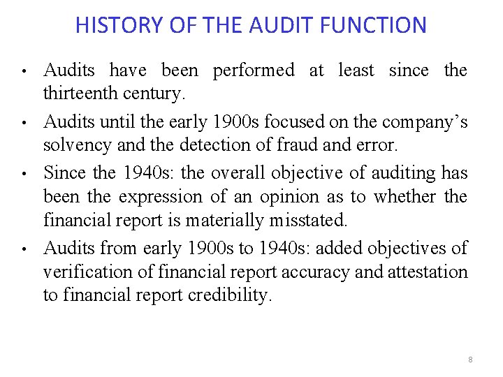 HISTORY OF THE AUDIT FUNCTION • • Audits have been performed at least since