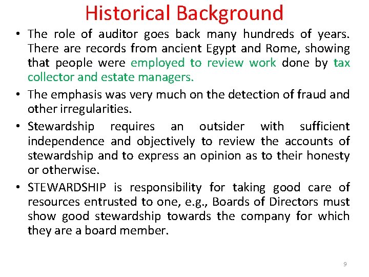 Historical Background • The role of auditor goes back many hundreds of years. There