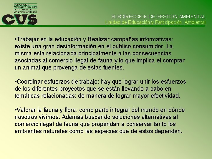 SUBDIRECCION DE GESTION AMBIENTAL Unidad de Educación y Participación Ambiental • Trabajar en la
