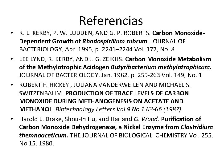 Referencias • R. L. KERBY, P. W. LUDDEN, AND G. P. ROBERTS. Carbon Monoxide.