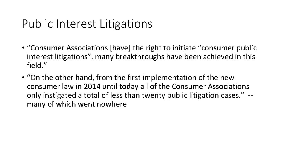 Public Interest Litigations • “Consumer Associations [have] the right to initiate “consumer public interest