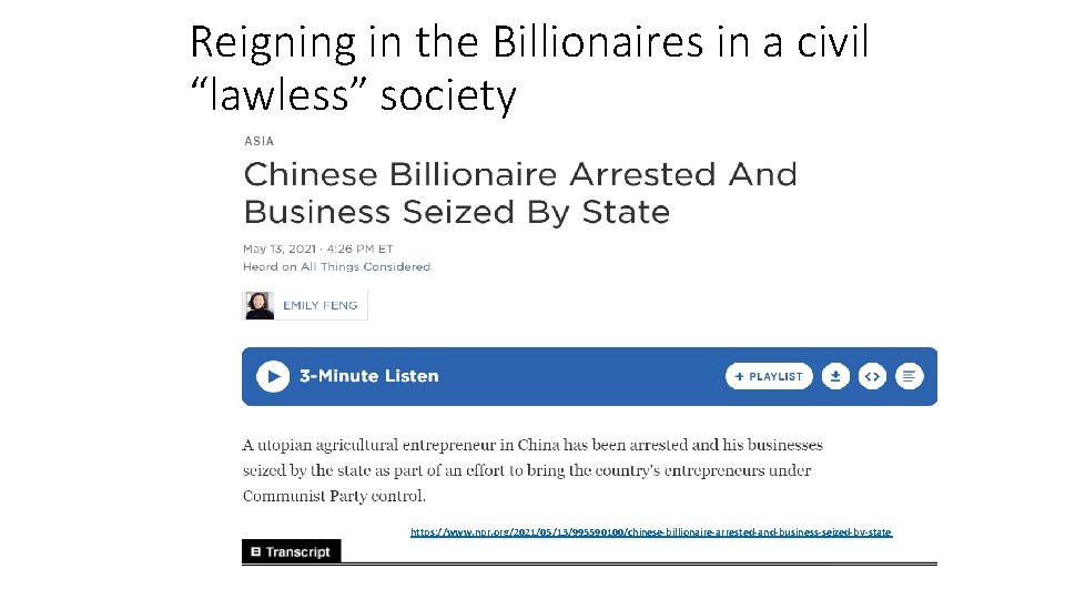 Reigning in the Billionaires in a civil “lawless” society https: //www. npr. org/2021/05/13/995590100/chinese-billionaire-arrested-and-business-seized-by-state 