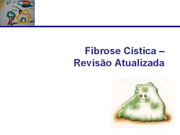 Fibrose Cística – Revisão Atualizada 